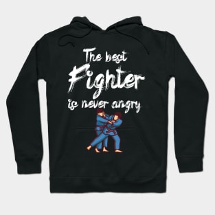 The best fighter is never angry Hoodie